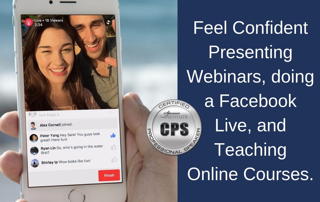Feel Confident Presenting Webinars, doing a Facebook Live, and Teaching Online Courses.