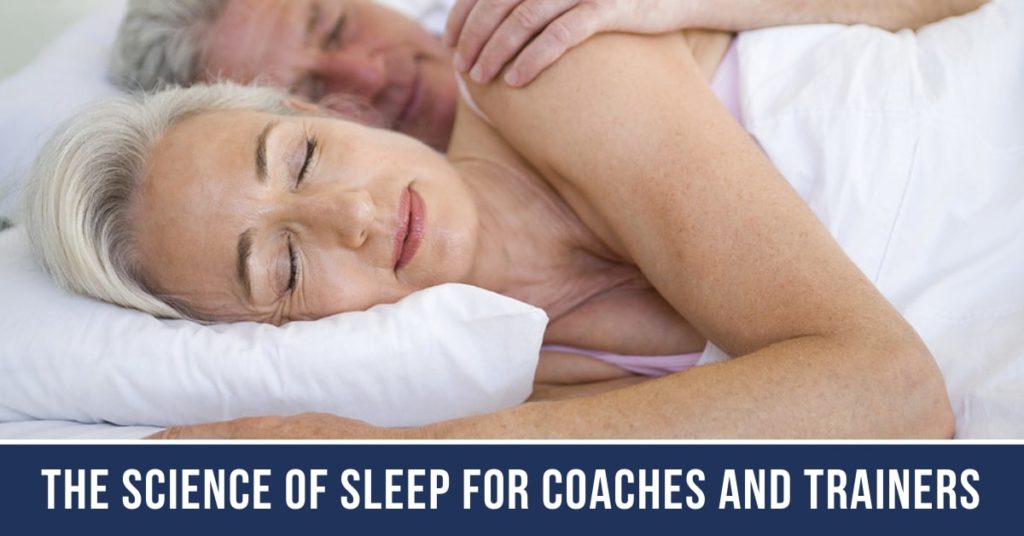 The Science of Sleep for Coaches and Trainers