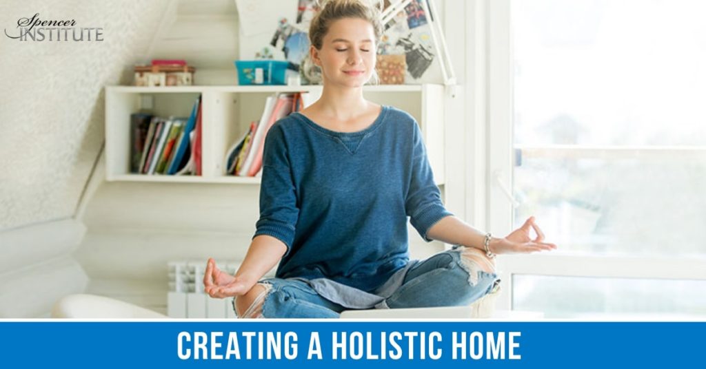 Creating-A-Holistic-Home-holistic-coaching=spencer-institute