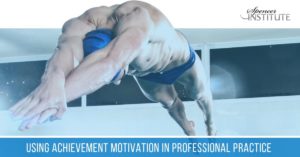 Using Achievement Motivation in Professional Practice