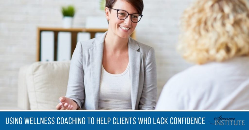 Using Wellness Coaching to Help Clients Who Lack Confidence