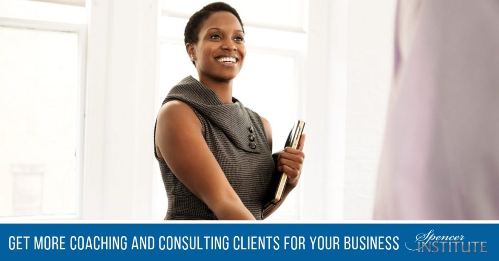 Get More Coaching and Consulting Clients for Your Business