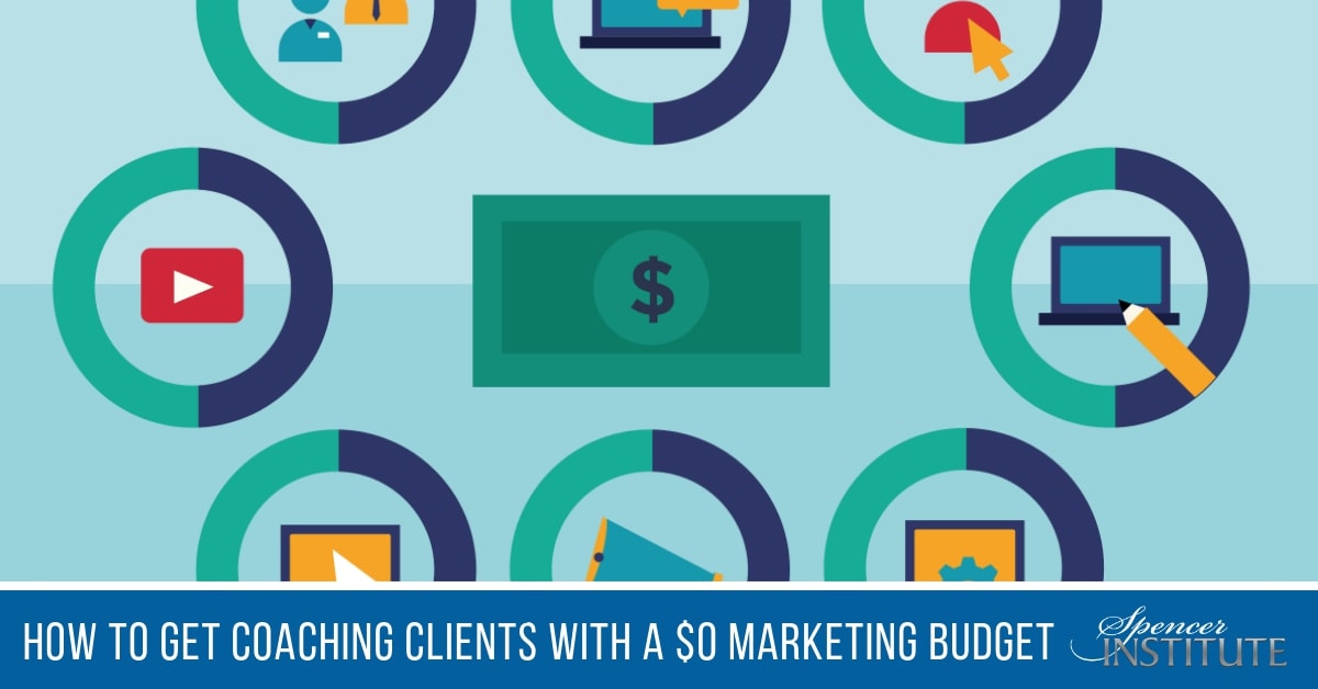 How to Get Coaching Clients With zero Marketing Budget
