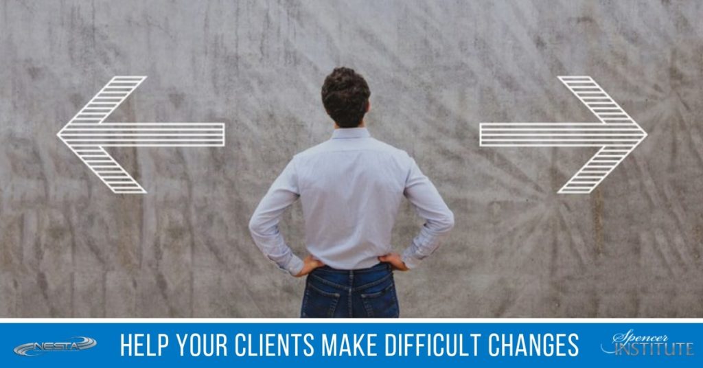 Help Your Clients Make Difficult Changes
