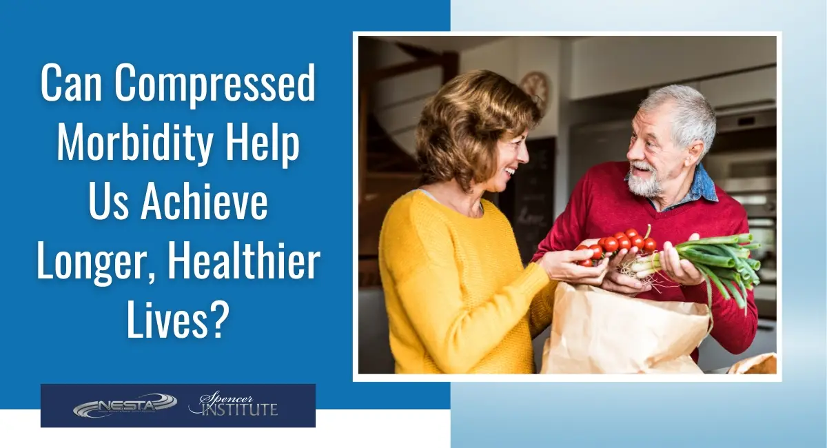 Can Compressed Morbidity Help Us Achieve Longer, Healthier Lives?