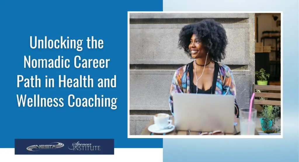 Unlocking the Nomadic Career Path in Health and Wellness Coaching