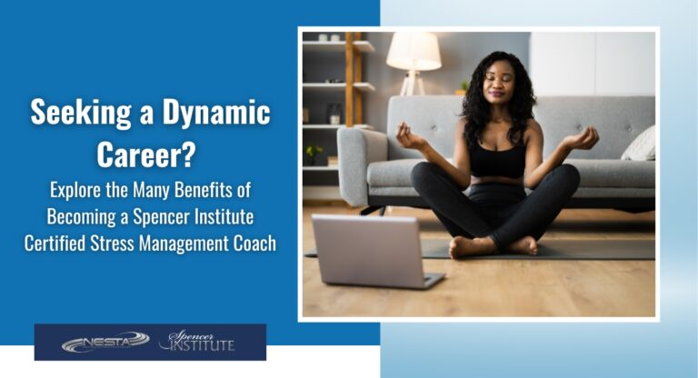 Benefits of Becoming a Spencer Institute Certified Stress Management Coach