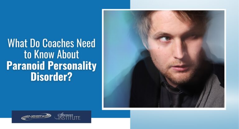 What Do Coaches Need to Know About Paranoid Personality Disorder?