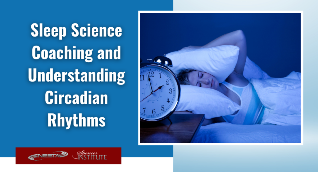 Sleep Science Coaching and Understanding Circadian Rhythms